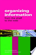 Organizing information : from the shelf to the Web /