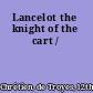 Lancelot the knight of the cart /