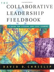 The collaborative leadership fieldbook : a guide for citizens and civic leaders /