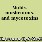 Molds, mushrooms, and mycotoxins