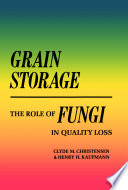 Grain storage the role of fungi in quality loss /