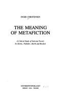 The meaning of metafiction : a critical study of selected novels by Sterne, Nabokov, Barth, and Beckett /