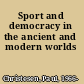 Sport and democracy in the ancient and modern worlds