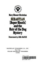 Sebastian (super sleuth) and the hair of the dog mystery /