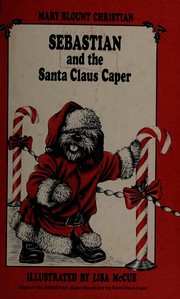 Sebastian (super sleuth) and the Santa Claus caper /