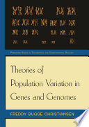 Theories of population variation in genes and genomes /