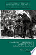 Philanthropy in British and American fiction Dickens, Hawthorne, Eliot, and Howells /