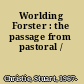 Worlding Forster : the passage from pastoral /