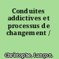 Conduites addictives et processus de changement /