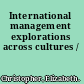 International management explorations across cultures /