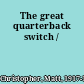 The great quarterback switch /