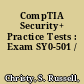 CompTIA Security+ Practice Tests : Exam SY0-501 /