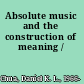 Absolute music and the construction of meaning /