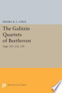 The "Galitzin" quartets of Beethoven : opp. 127, 132, 130 /