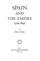 Spain and the Empire, 1519-1643.