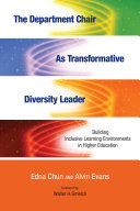 The department chair as transformative diversity leader : building inclusive learning environments in higher education /