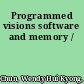 Programmed visions software and memory /