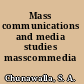 Mass communications and media studies masscommedia /