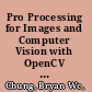 Pro Processing for Images and Computer Vision with OpenCV : Solutions for Media Artists and Creative Coders /