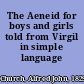 The Aeneid for boys and girls told from Virgil in simple language