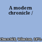 A modern chronicle /