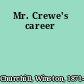 Mr. Crewe's career