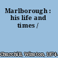 Marlborough : his life and times /