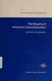 The shaping of American library education /