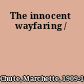 The innocent wayfaring /