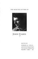 The selected letters of John Ciardi /