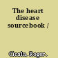 The heart disease sourcebook /