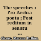 The speeches : Pro Archia poeta ; Post reditum in senatu ; Post reditum ad quirites ; De domo sua ; De haruspicum responsis ; Pro Plancio /