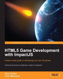 HTML5 game development with ImpactJS a step-by-step guide to developing your own 2D games /