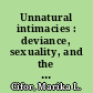 Unnatural intimacies : deviance, sexuality, and the historical relationships of Lesbians and prostitutes in the United States, 1869-1969 /