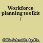 Workforce planning toolkit /