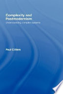 Complexity and postmodernism understanding complex systems /