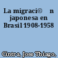 La migraci©đn japonesa en Brasil 1908-1958