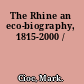 The Rhine an eco-biography, 1815-2000 /