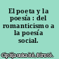 El poeta y la poesía : del romanticismo a la poesía social.