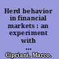 Herd behavior in financial markets : an experiment with financial market professionals /
