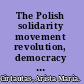 The Polish solidarity movement revolution, democracy and natural rights /