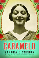 Caramelo, or, Puro cuento : a novel /