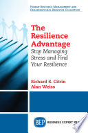 The resilience advantage : stop managing stress and find your resilience /