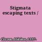 Stigmata escaping texts /