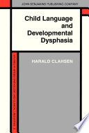 Child language and developmental dysphasia linguistic studies of the acquisition of German /