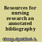 Resources for nursing research an annotated bibliography /