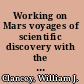 Working on Mars voyages of scientific discovery with the Mars exploration rovers /