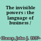 The invisible powers : the language of business /