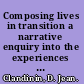 Composing lives in transition a narrative enquiry into the experiences of early school leavers /