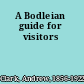 A Bodleian guide for visitors